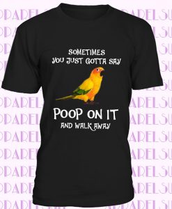 Poop On It Sun Conure Parrot Short-Sleeve T-Shirt - Funny Sun Conure Shirt - Sun Conure Gift for Sun Conure Lover