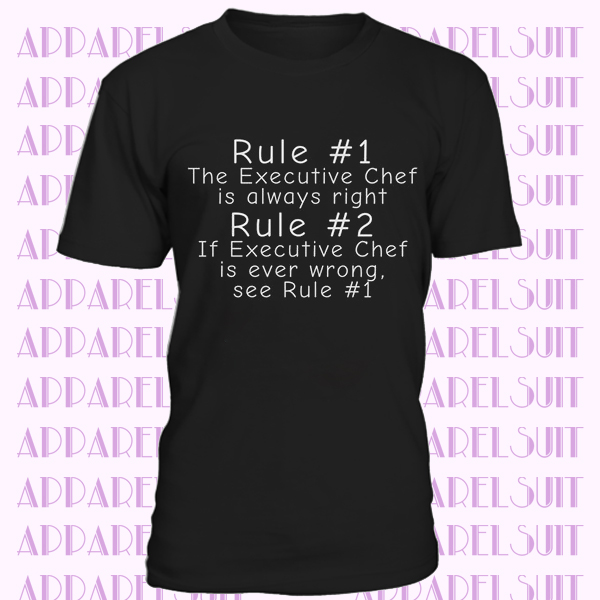 Rule 1 The Executive Chef Is Always Right Rule 2 see Rule 1 DaliaHands Men's T-Shirt