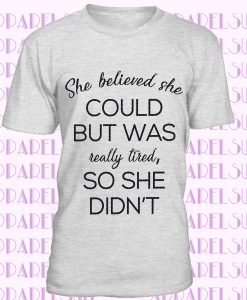 She Believed She Could Shirt - Womens T-shirts - Womens Shirts - T-shirts for Women - Shirts With Sayings - Football Shirts