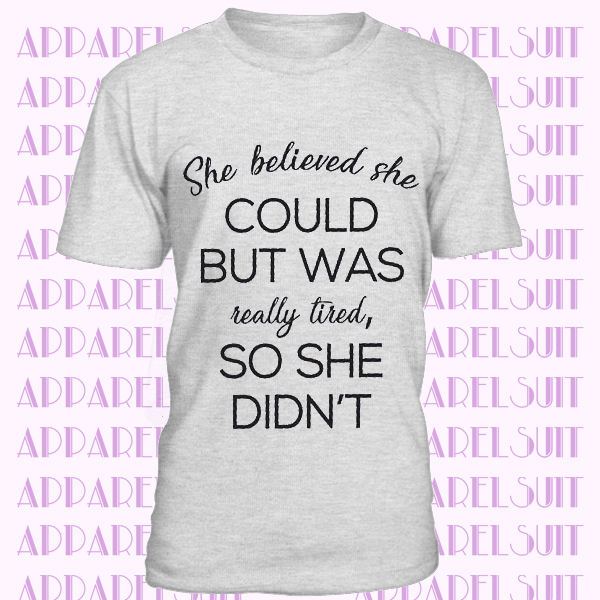 She Believed She Could Shirt - Womens T-shirts - Womens Shirts - T-shirts for Women - Shirts With Sayings - Football Shirts