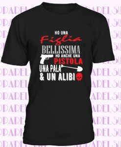 T-Shirt Frasi Divertenti HO UNA FIGLIA BELLISSIMA Idea Regalo Festa Papà Babbo