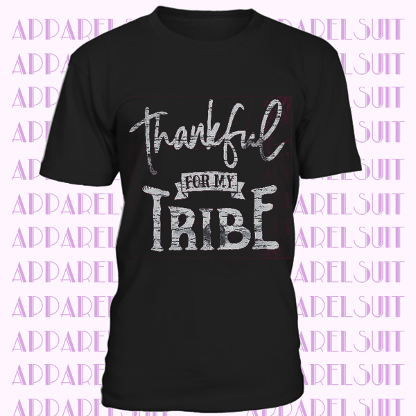 Thankful For My Tribe Shirt, Shirts with Sayings, Family Matching Tee, Thanksgiving T Shirt, Thankful for Family Shirt, Mom Tribe Shirt