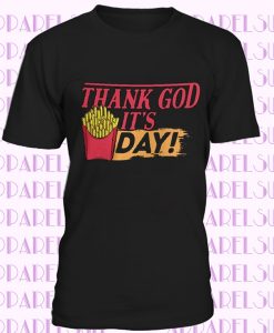 Thanks God It's Fries Day Short-Sleeve Unisex T-Shirt