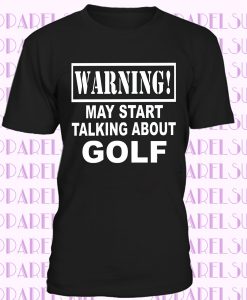 Warning May Talk About Golf Golfer Funny Mens T-Shirt