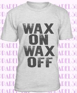 Wax On Wax Off - Mens T-Shirt