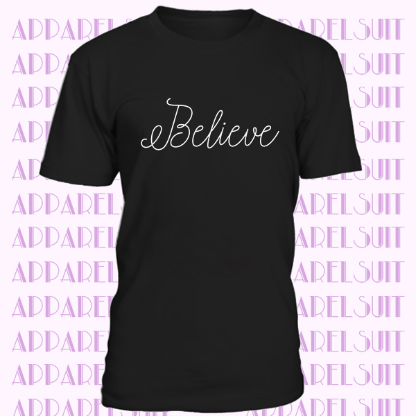 Believe Shirt