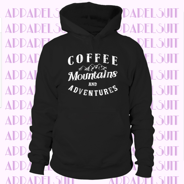 Coffee Hoodie Adventure Hoodie Mountains Hoodie