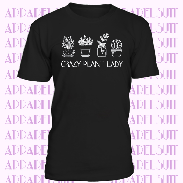 Crazy Plant Lady Shirt, Gardening T-Shirt, Love Plants Shirt, Planter Gift, Gardener Gift, Garden Shirt Farmer Shirt, Funny Gifts