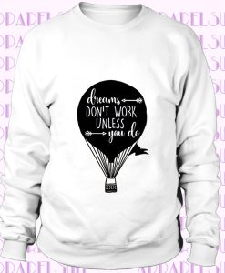 Dreams Sweatshirt