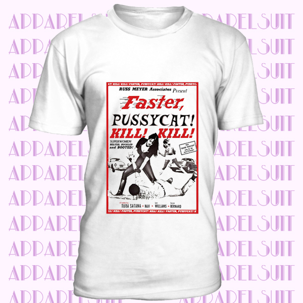 Faster Pussycat Kill Kill Russ Meyer Movie Poster Cult Retro Unisex T Shirt