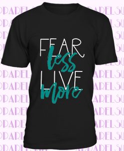 Fear Less Live More Short-Sleeve T-Shirt