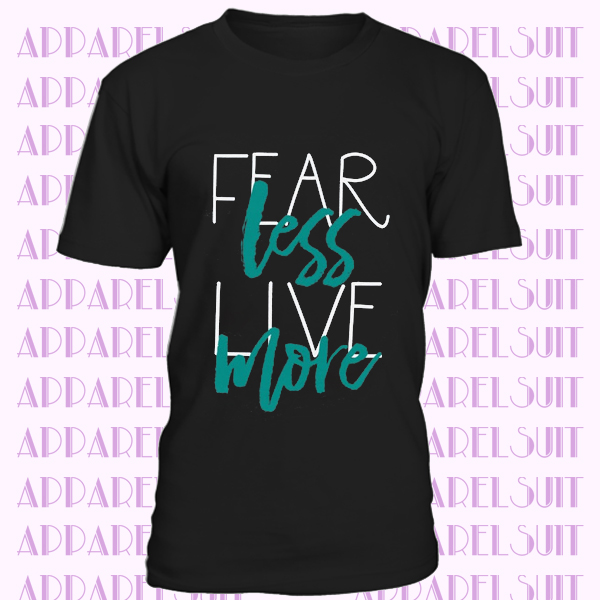 Fear Less Live More Short-Sleeve T-Shirt