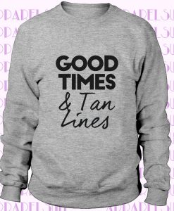 Good Times & Tan Lines Sweatshirt