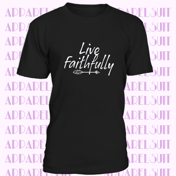 Live Faithfully T-shirt