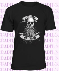 Live Fast Die Hairy T-Shirt