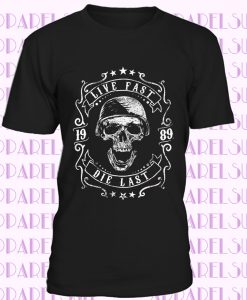 Live Fast Die Letztes 1989 T-Shirt