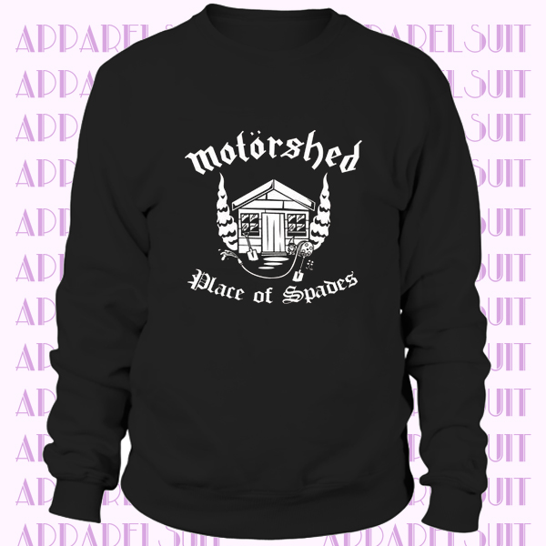 Motorshed Place of spades farthers day Birthday gift Sweatshirt