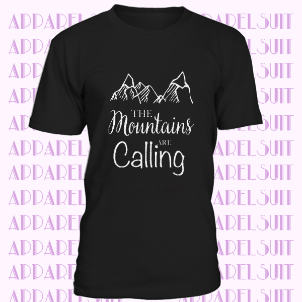 Mountains Are Calling T Shirt