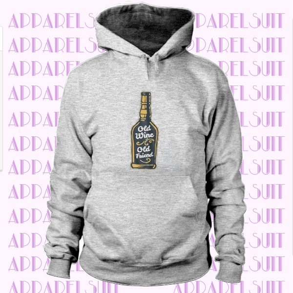 Old Wine Old Friend hoodie