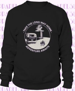 Take The Long Way Home Sweatshirt