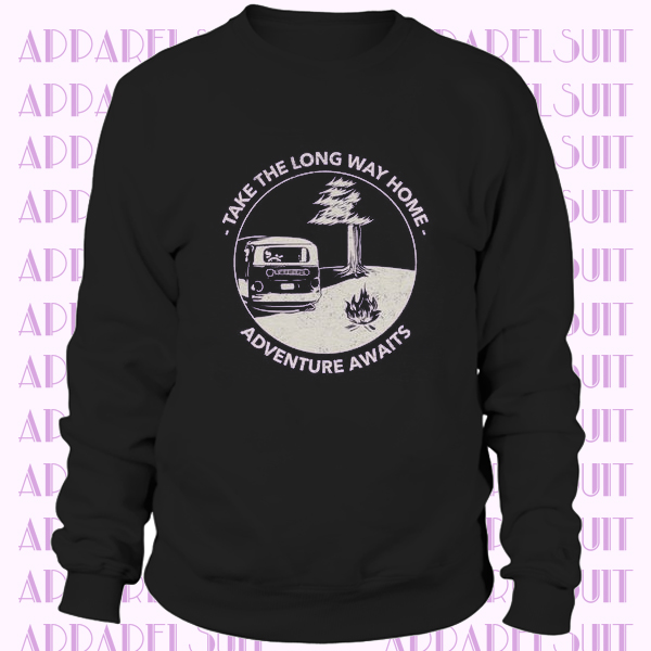 Take The Long Way Home Sweatshirt