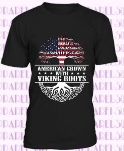 Viking Gift, American Viking Roots, Viking Shirts, Viking T-Shirt, American Viking Art, Gifts For Viking, American Grown, Scandinavia