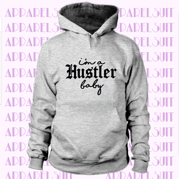 i'm a hustla baby Hoodie