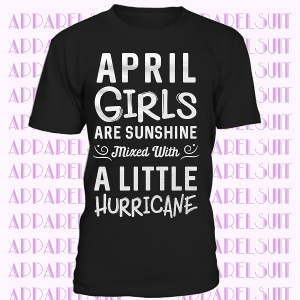 April Girls Shirt, April Birthday Shirt Born in April Shirt Cut