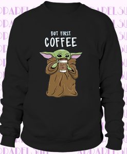 But First Baby Coffee Baby YODA