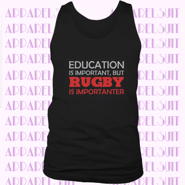 Education is important But Rugby is importanter