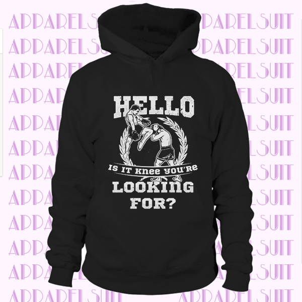 Funny MMA Hoodie, Hello Is it Knee You're Looking For