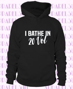 I Bathe In 20 Vol Hoodie