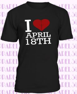 I LOVE April 18th