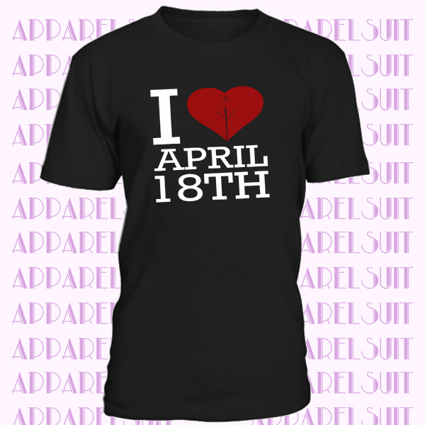 I LOVE April 18th