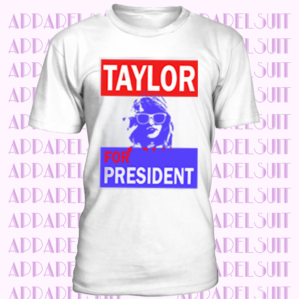 TAYLOR SWITF FOR PRESIDENT t-shirt