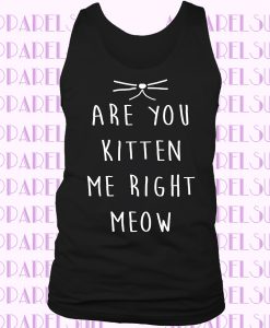 Are you Kitten me Cat Meow Funny Cool Retro