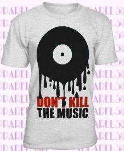 Don't Kill The music