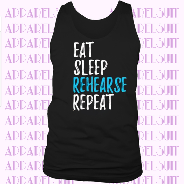 Eat Sleep Rehearse Repeat