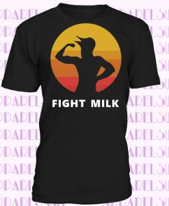 Fight Milk T Shrit