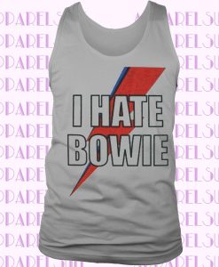 I Hate Bowie Music Rock Pop Writing Funny Flash Grey