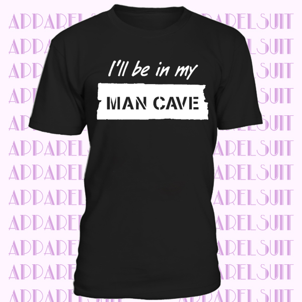 I'll Be In My Mancave Mens T-Shirt - Lad - Guy - Man Cave - Funny - Games Room