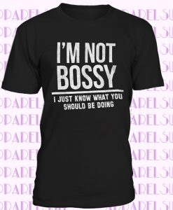 Im Not Bossy Funny Shirt Cool Gift Cute Sarcastic Gym Workout Womens T Shirt