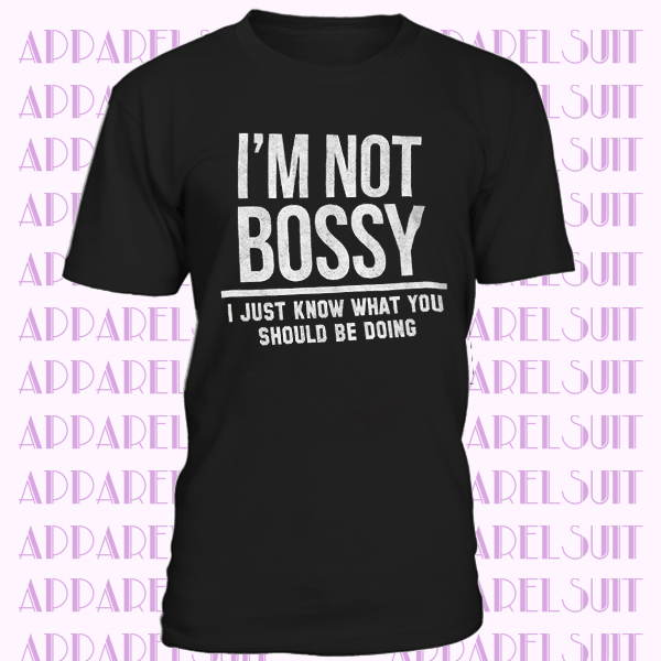 Im Not Bossy Funny Shirt Cool Gift Cute Sarcastic Gym Workout Womens T Shirt