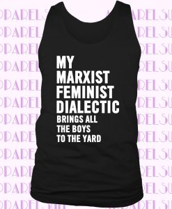 Marxist Feminist Dialectic Brings The Boys To The Yard