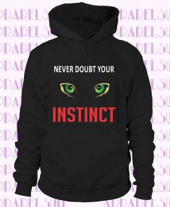 Never Doubt Your Instinct