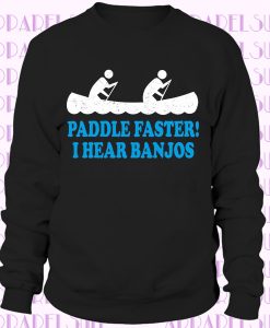 Paddle Faster I Hear Banjos