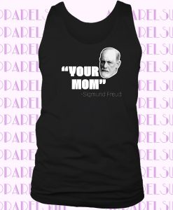 Sigmund Freud Your Mom Historical Joke Unofficial Slogan Quote