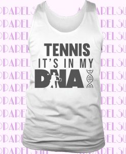 Tennis Its In My DNA Shirt