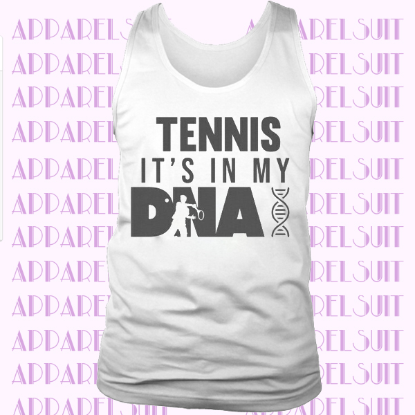Tennis Its In My DNA Shirt