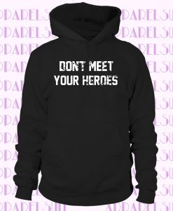 Don't Meet Your Heroes Distressed